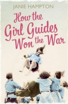 How the Girl Guides Won the War