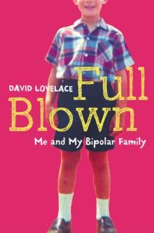 Full Blown : Me and My Bipolar Family