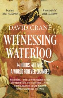 Witnessing Waterloo : 24 Hours, 48 Lives, A World Forever Changed