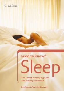 Sleep : The secret to sleeping well and waking refreshed