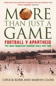 More Than Just a Game : Football v Apartheid