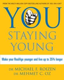 You: Staying Young : Make Your RealAge Younger and Live Up to 35% Longer