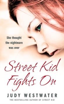 Street Kid Fights On : She thought the nightmare was over