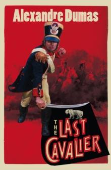 The Last Cavalier : Being the Adventures of Count Sainte-Hermine in the Age of Napoleon