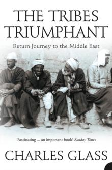 The Tribes Triumphant : Return Journey to the Middle East