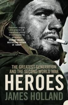 Heroes : The Greatest Generation and the Second World War