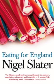 Eating for England : The Delights and Eccentricities of the British at Table