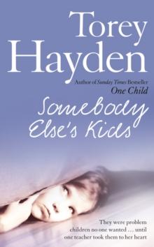 Somebody Else's Kids : They were problem children no one wanted ... until one teacher took them to her heart