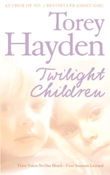 Twilight Children : Three Voices No One Heard  Until Someone Listened