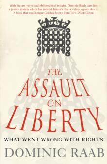 The Assault on Liberty : What Went Wrong with Rights