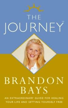 The Journey : A Practical Guide to Healing Your life and Setting Yourself Free