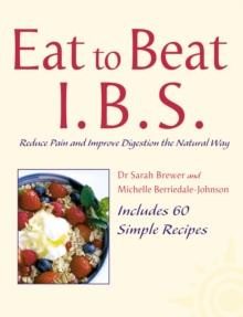 I.B.S. : Reduce Pain and Improve Digestion the Natural Way