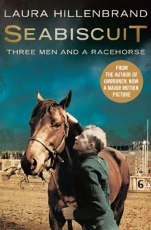 Seabiscuit : The True Story of Three Men and a Racehorse (Text Only)