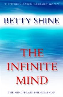 The Infinite Mind : The Mind/Brain Phenomenon