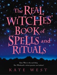 The Real Witches' Book of Spells and Rituals