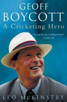 Geoff Boycott : A Cricketing Hero