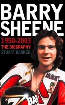 Barry Sheene 19502003 : The Biography (Text Only)