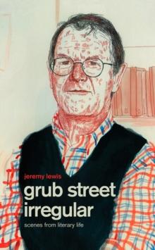 Grub Street Irregular : Scenes from Literary Life