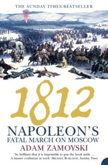 1812 : Napoleon's Fatal March on Moscow