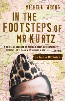 In the Footsteps of Mr Kurtz : Living on the Brink of Disaster in the Congo (Text Only)