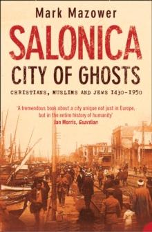 Salonica, City of Ghosts : Christians, Muslims and Jews (Text Only)