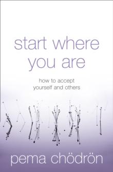 Start Where You Are : How to accept yourself and others