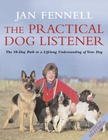 The Practical Dog Listener : The 30-Day Path to a Lifelong Understanding of Your Dog