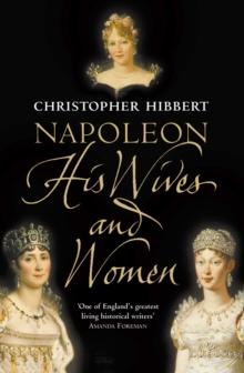 Napoleon : His Wives and Women