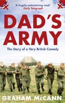 Dad's Army : The Story of a Very British Comedy (Text Only)