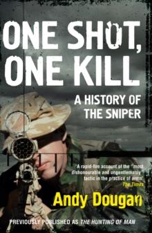 One Shot, One Kill : A History of the Sniper