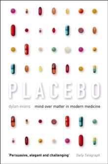 Placebo : Mind over Matter in Modern Medicine