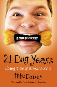 Twenty-one Dog Years : Doing Time at Amazon.Com