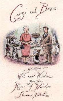 Corgi and Bess : More Wit and Wisdom from the House of Windsor