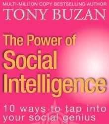 The Power of Social Intelligence : 10 ways to tap into your social genius