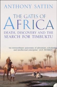 The Gates of Africa : Death, Discovery and the Search for Timbuktu (Text Only)