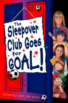 The Sleepover Club Goes For Goal!