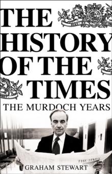 The History of the Times : The Murdoch Years