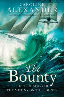 The Bounty : The True Story of the Mutiny on the Bounty (text only)