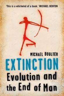 Extinction : Evolution and the End of Man