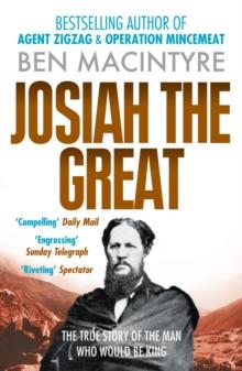 Josiah the Great : The True Story of The Man Who Would Be King