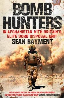 Bomb Hunters : In Afghanistan with Britain's Elite Bomb Disposal Unit