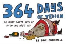 364 Days of Tedium : Or What Santa Gets Up to on His Days off