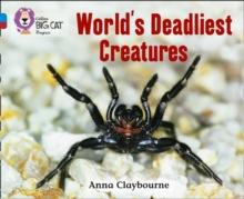 Worlds Deadliest Creatures : Band 04 Blue/Band 14 Ruby