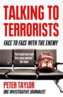 Talking to Terrorists : A Personal Journey from the IRA to Al Qaeda