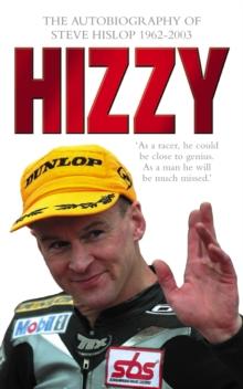 Hizzy : The Autobiography of Steve Hislop