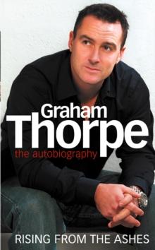 Graham Thorpe : Rising from the Ashes