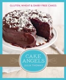 Cake Angels : Amazing gluten, wheat and dairy free cakes