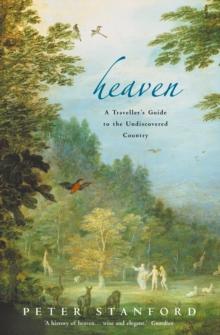 Heaven : A Traveller's Guide to the Undiscovered Country (Text Only)