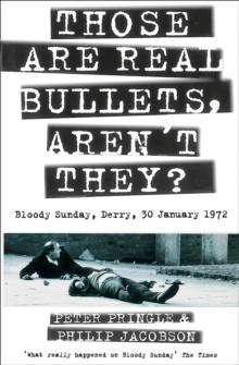 Those Are Real Bullets, Aren't They? : Bloody Sunday, Derry, 30 January 1972 (Text Only)