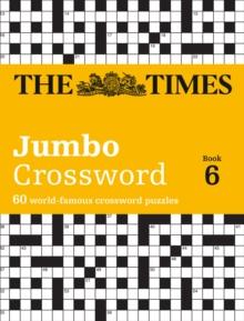 The Times 2 Jumbo Crossword Book 6 : 60 Large General-Knowledge Crossword Puzzles